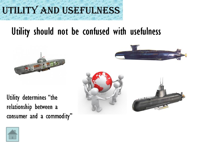 Utility and usefulness Utility should not be confused with usefulness Utility determines “the relationship